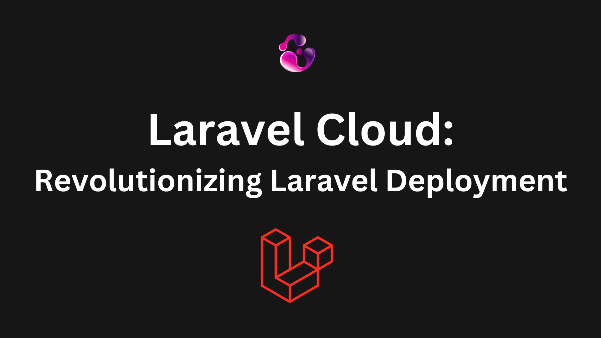 Introducing Laravel Cloud: Revolutionizing Laravel Deployment