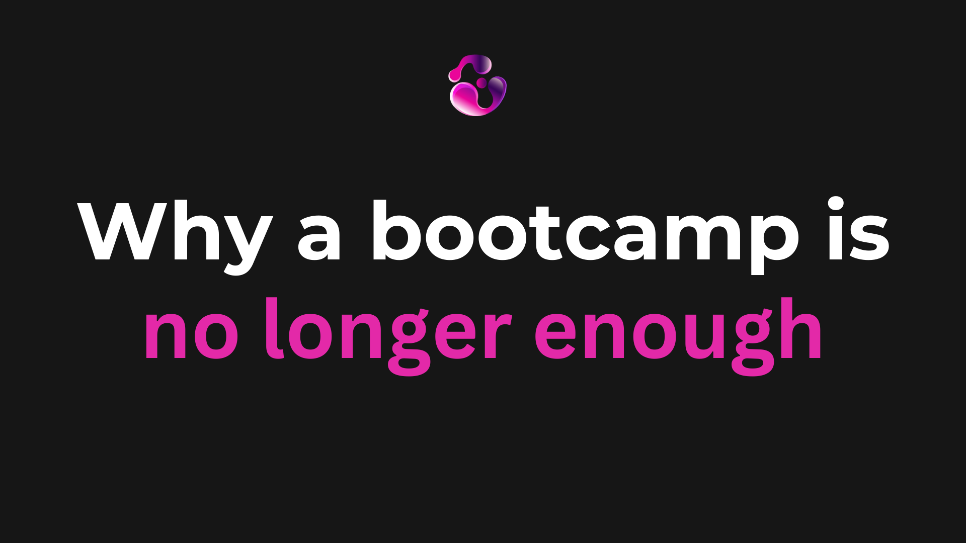 Why a programming bootcamp is no longer enough